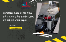 Hướng Dẫn Kiểm Tra Và Thay Dầu Thủy Lực Xe Nâng Của Bạn